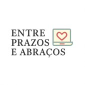 Entre Prazos e Abraços